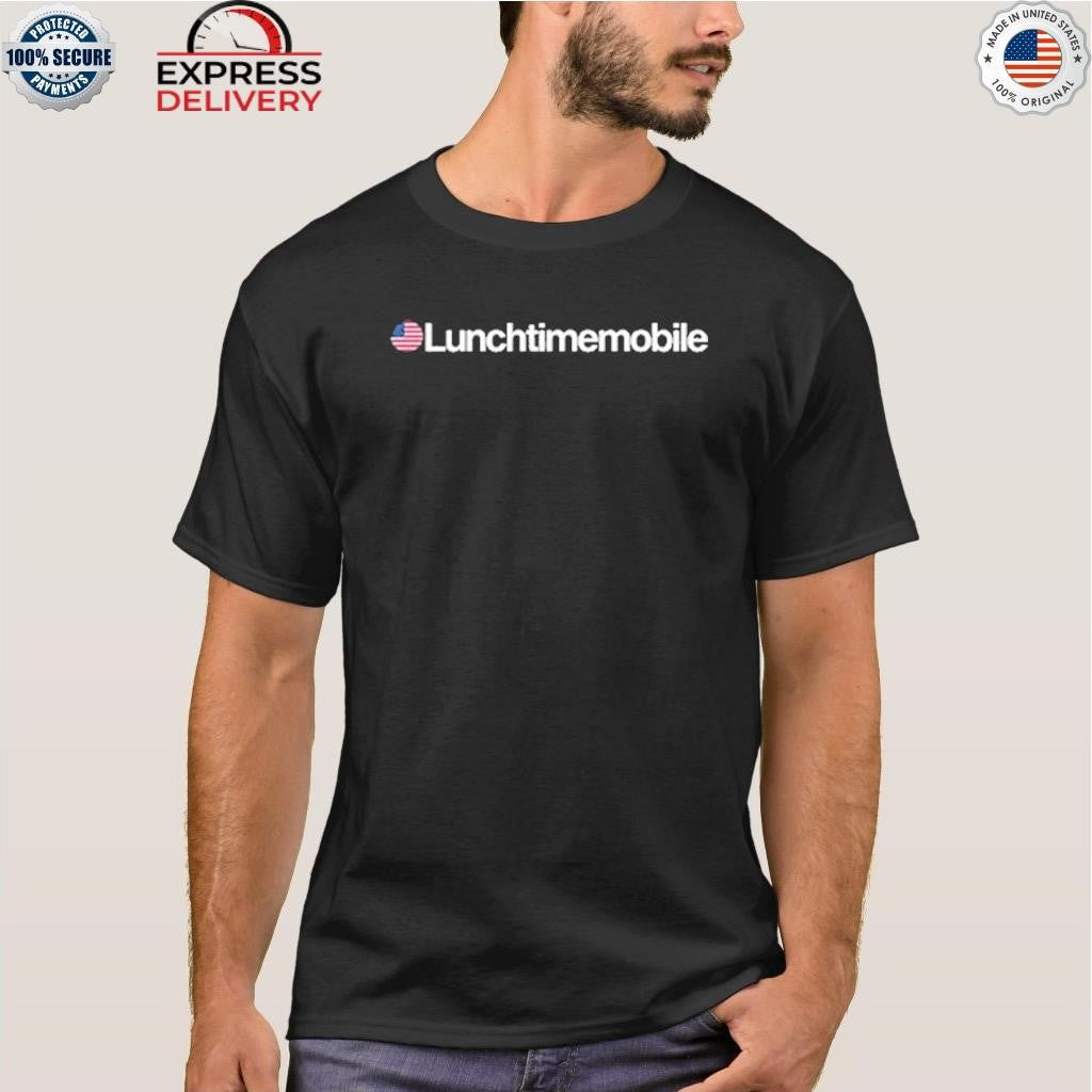 Lunchtimemobile Shirt