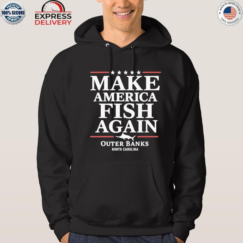 Make America Fish Again Outer Banks North Carolina Shirt
