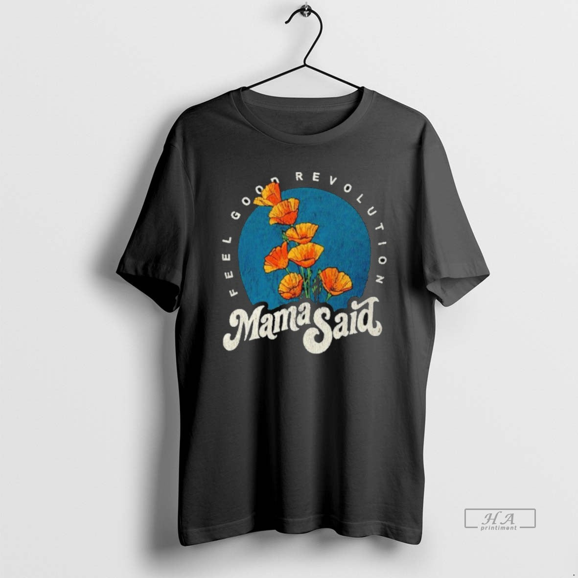 Official Mama Said Feel Good Revolution T-Shirts, Hoodie, Sweatshirt | InkRitualCo.com