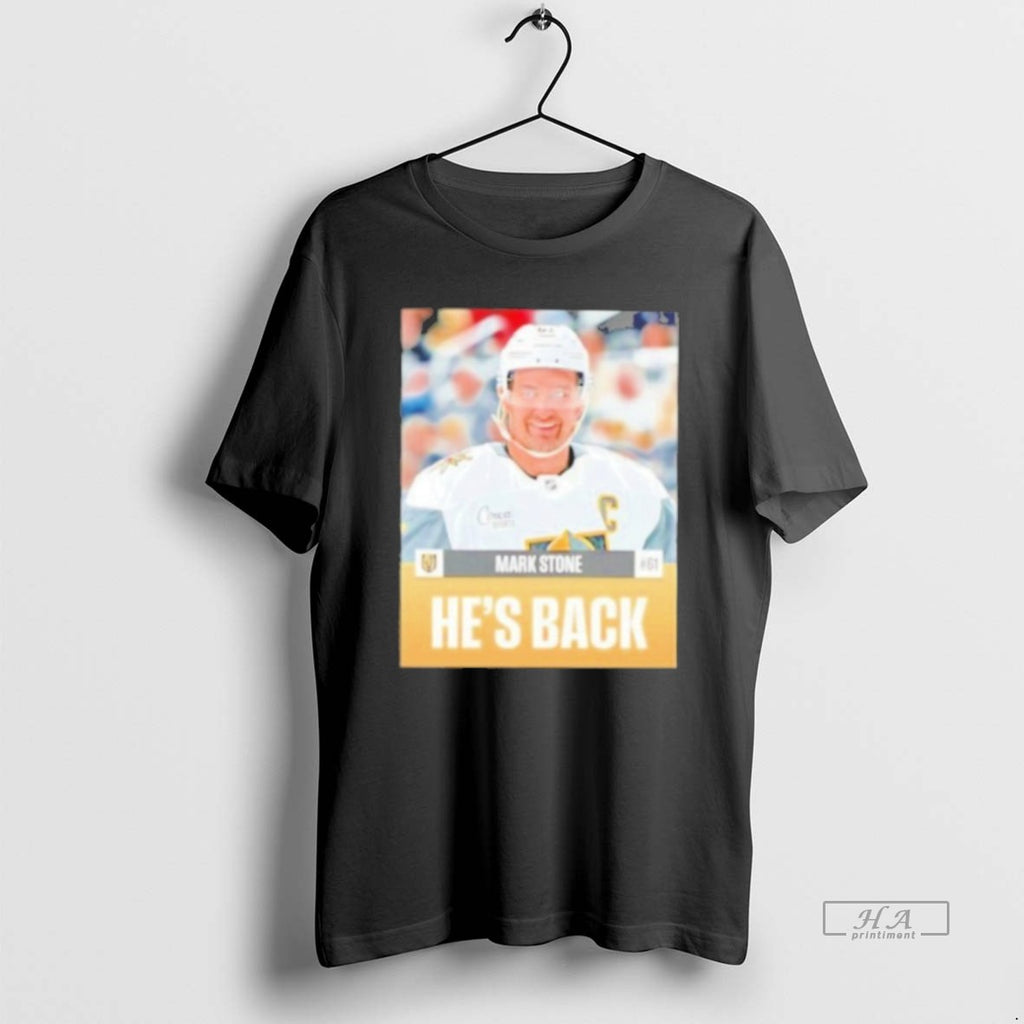 Official Mark Stone Hes Back Vegas Golden Knights Stylish T-Shirts, Hoodie, Sweatshirt | InkRitualCo.com