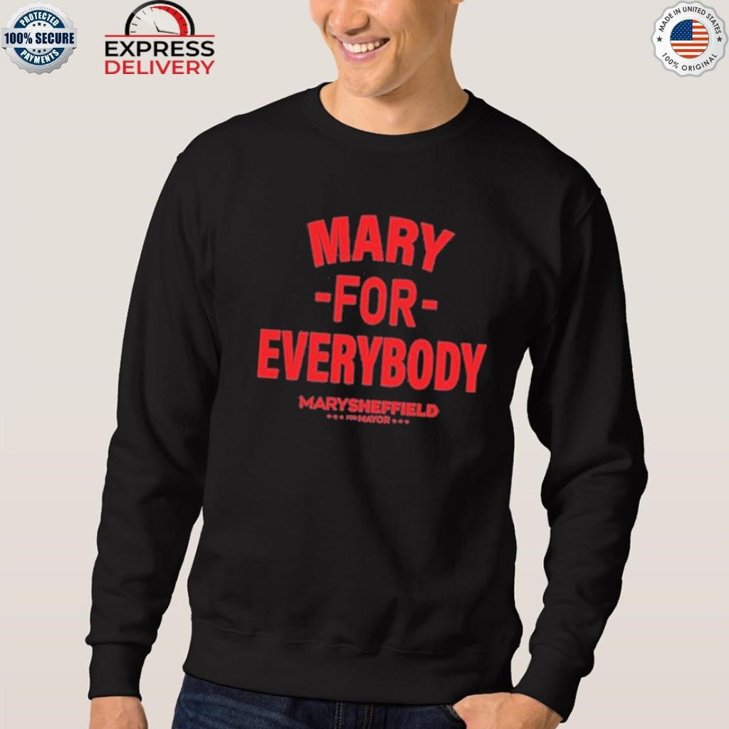 Mary Sheffield For Everybody Shirt