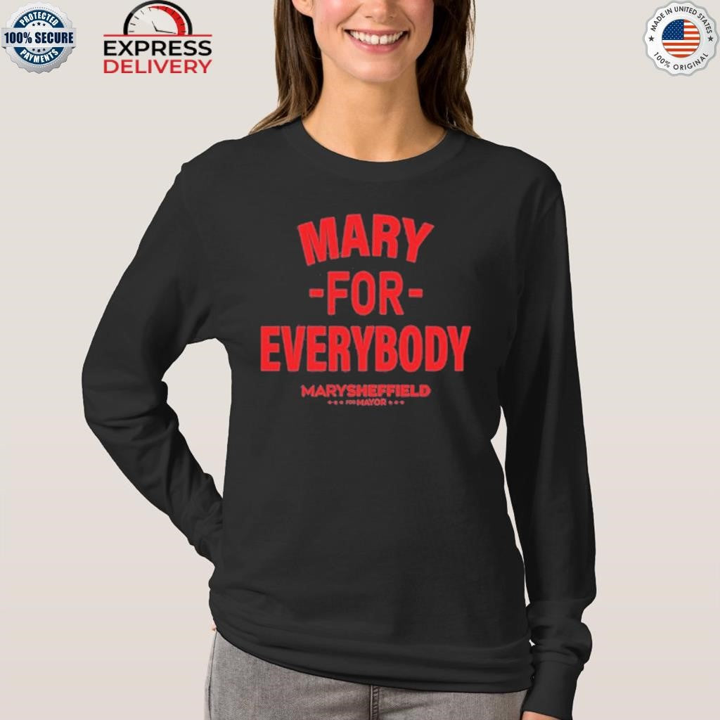 Mary Sheffield For Everybody Shirt