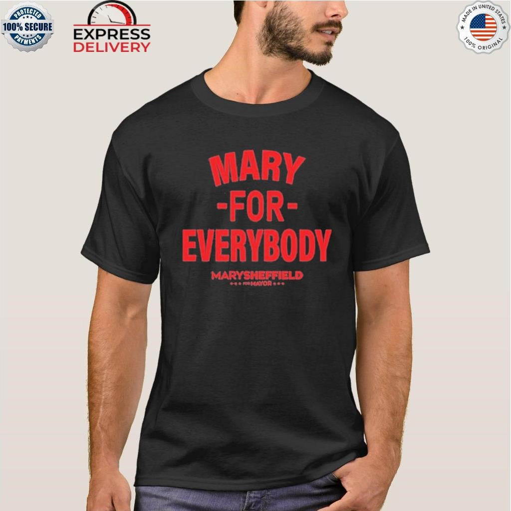 Mary Sheffield For Everybody Shirt