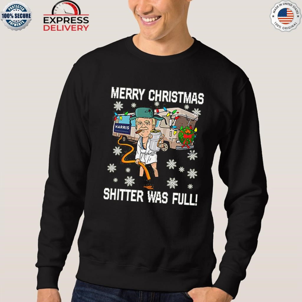 Merry Christmas Shitter Was Full Shirt