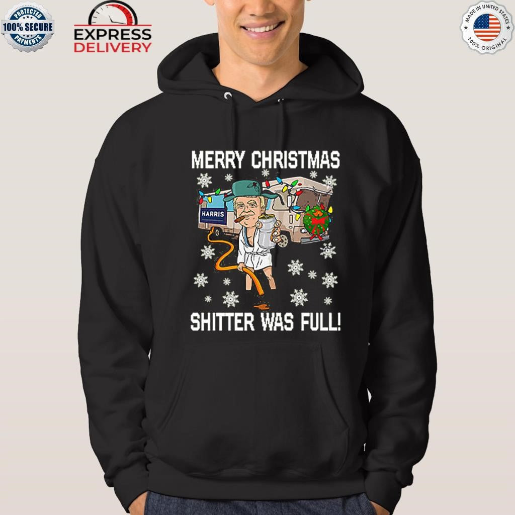 Merry Christmas Shitter Was Full Shirt