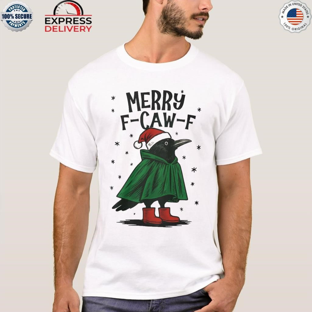 Merry F-Caw-F Shirt