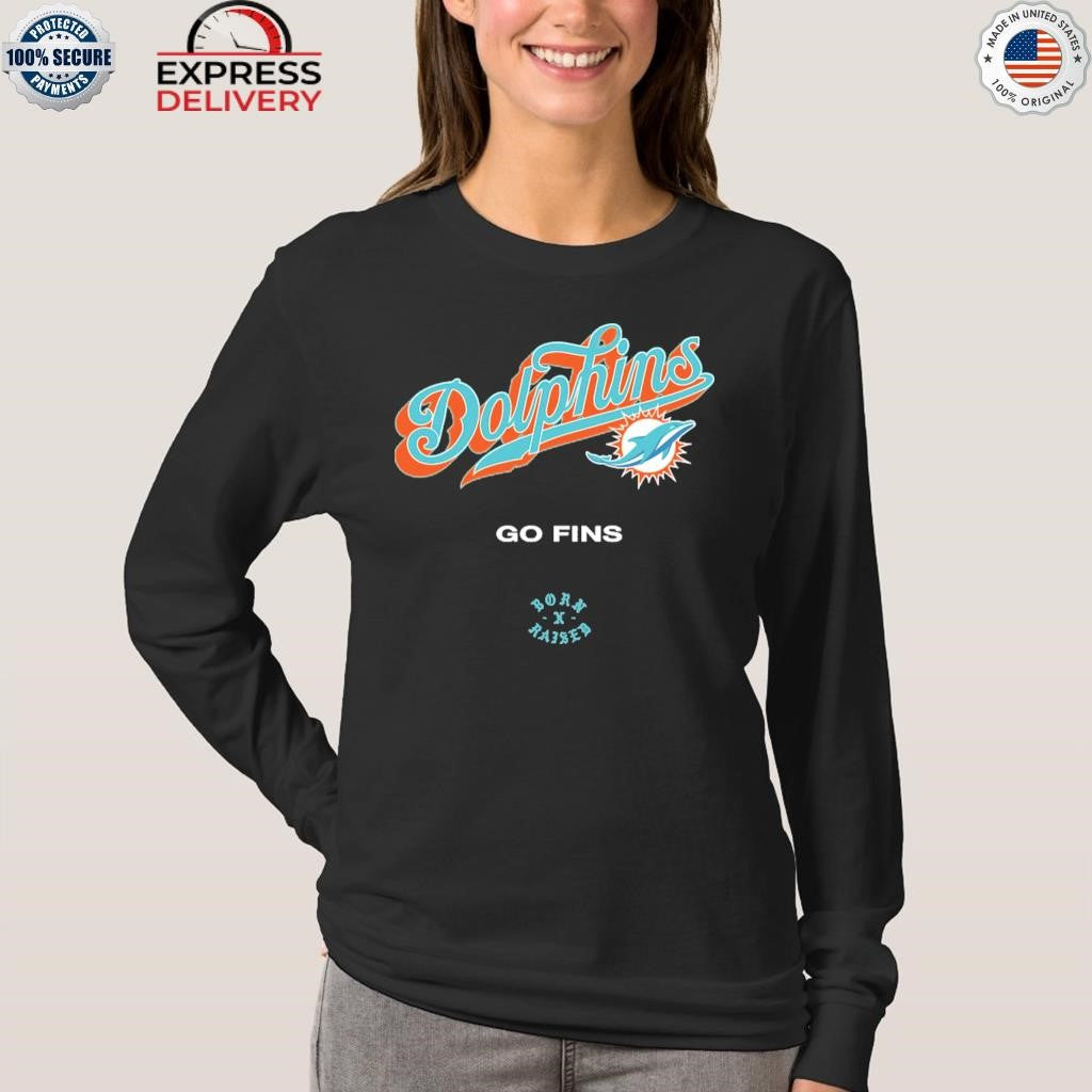 Miami Dolphins Born X Raised Go Fins Shirt