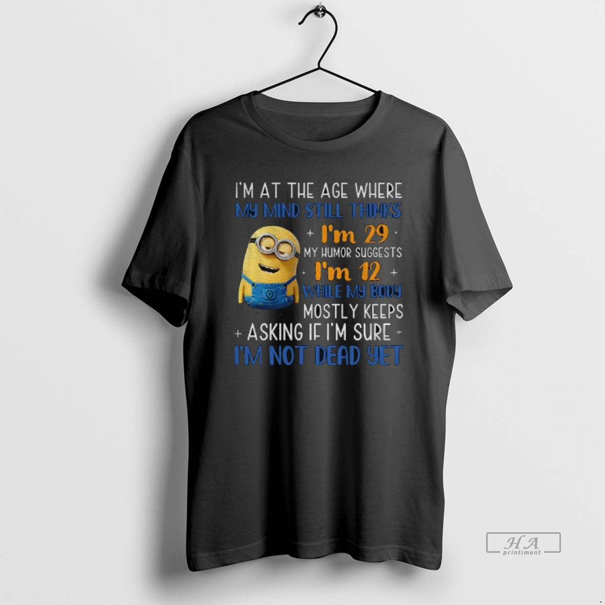 Official Minion Im At The Age Where My Mind Still Thinks Im 29 My Humor T-Shirts, Hoodie, Sweatshirt | InkRitualCo.com