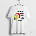Official Minion Im On The Naughty List And I Regret Nothing Merry Christmas T-Shirts, Hoodie, Sweatshirt | InkRitualCo.com