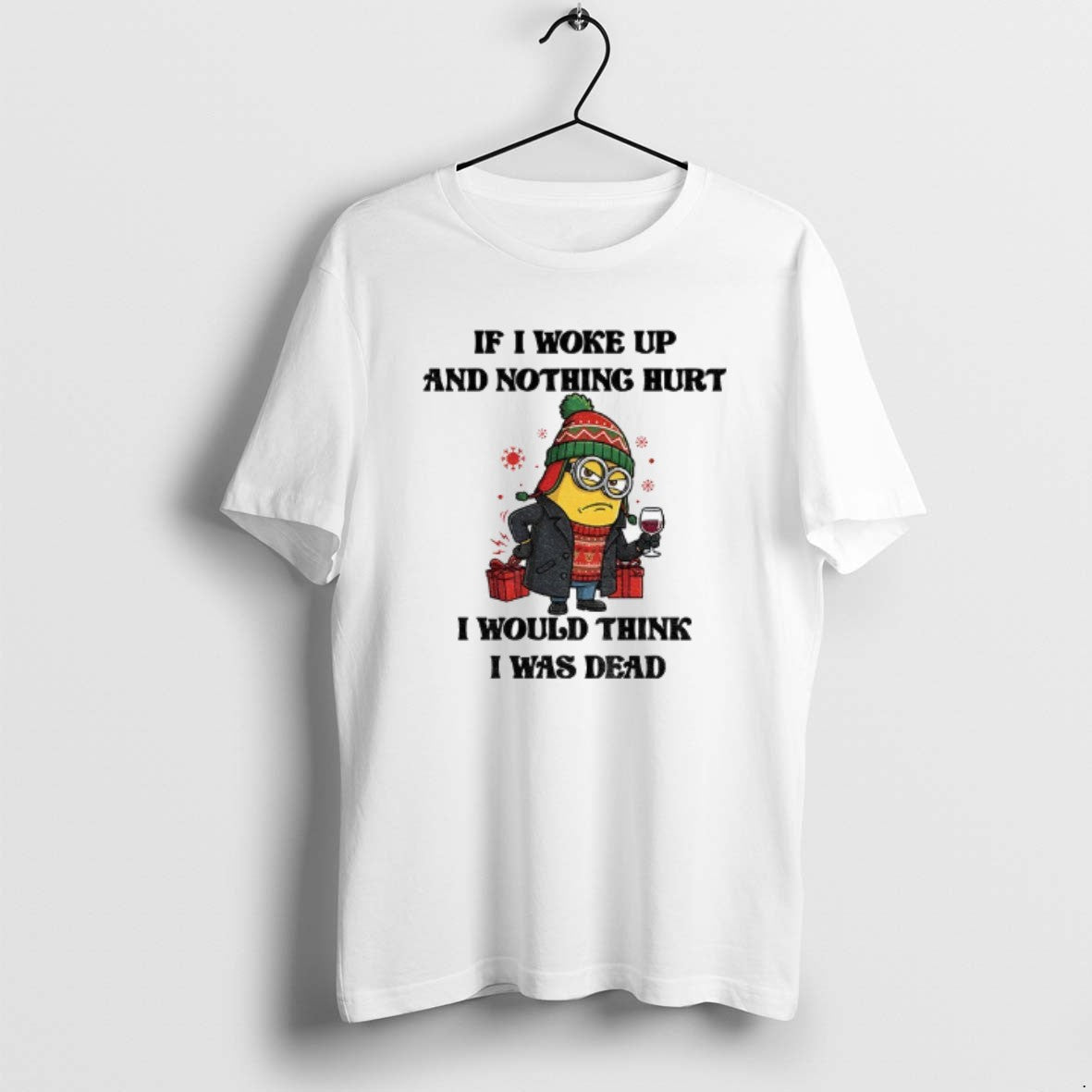 Official Minion If I Woke Up And Nothing Hurt I Would Think I Was Dead T-Shirts, Hoodie, Sweatshirt | InkRitualCo.com