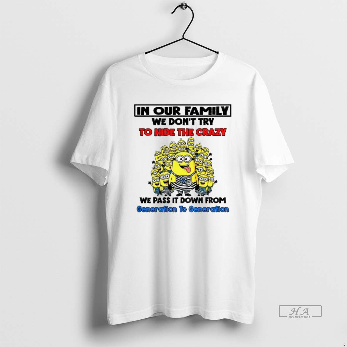 Official Minion In Our Family We Dont Try To Hide The Crazy We Pass It T-Shirts, Hoodie, Sweatshirt | InkRitualCo.com