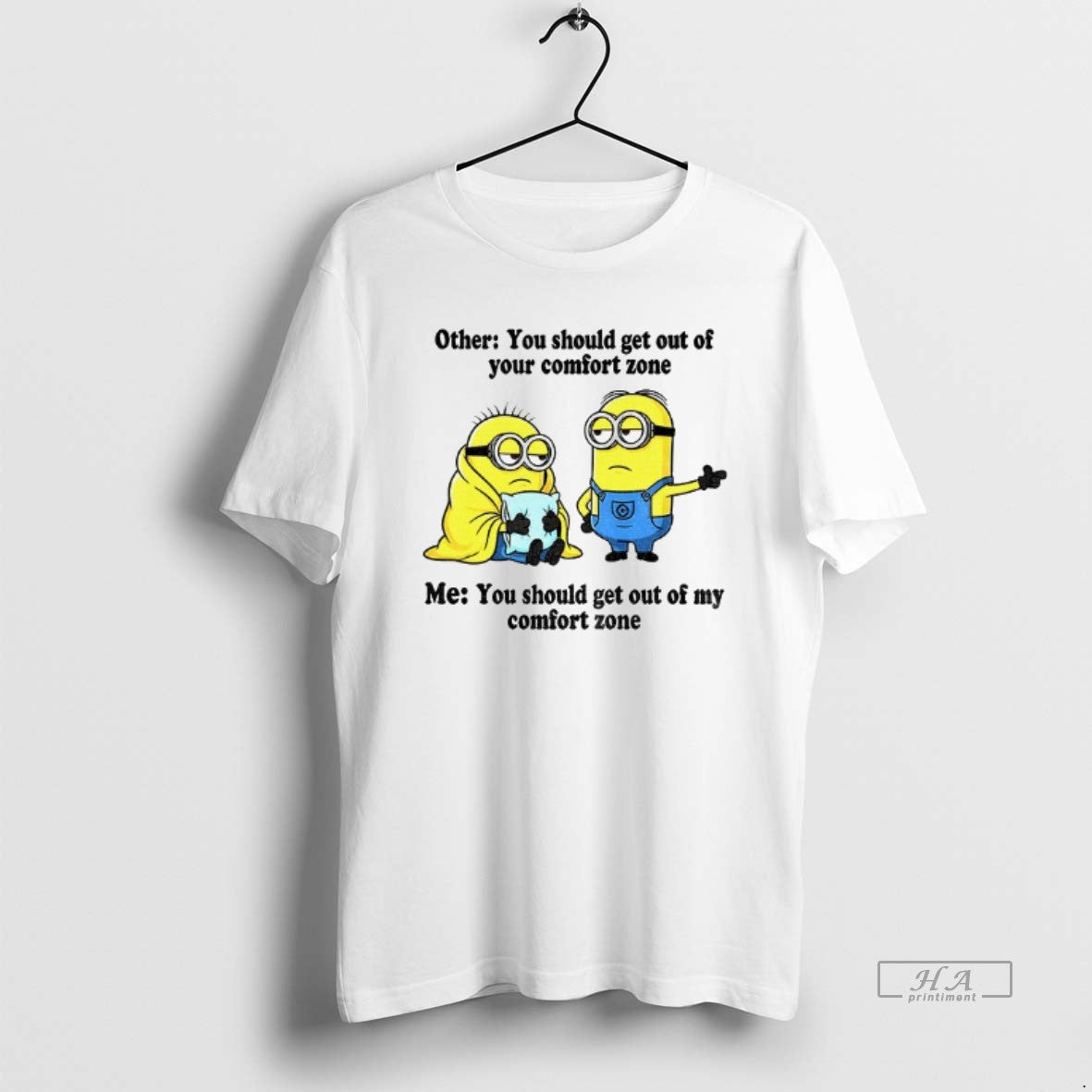 Official Minion Other You Should Get Out Of Your Comfort Zone Me You Should Get T-Shirts, Hoodie, Sweatshirt