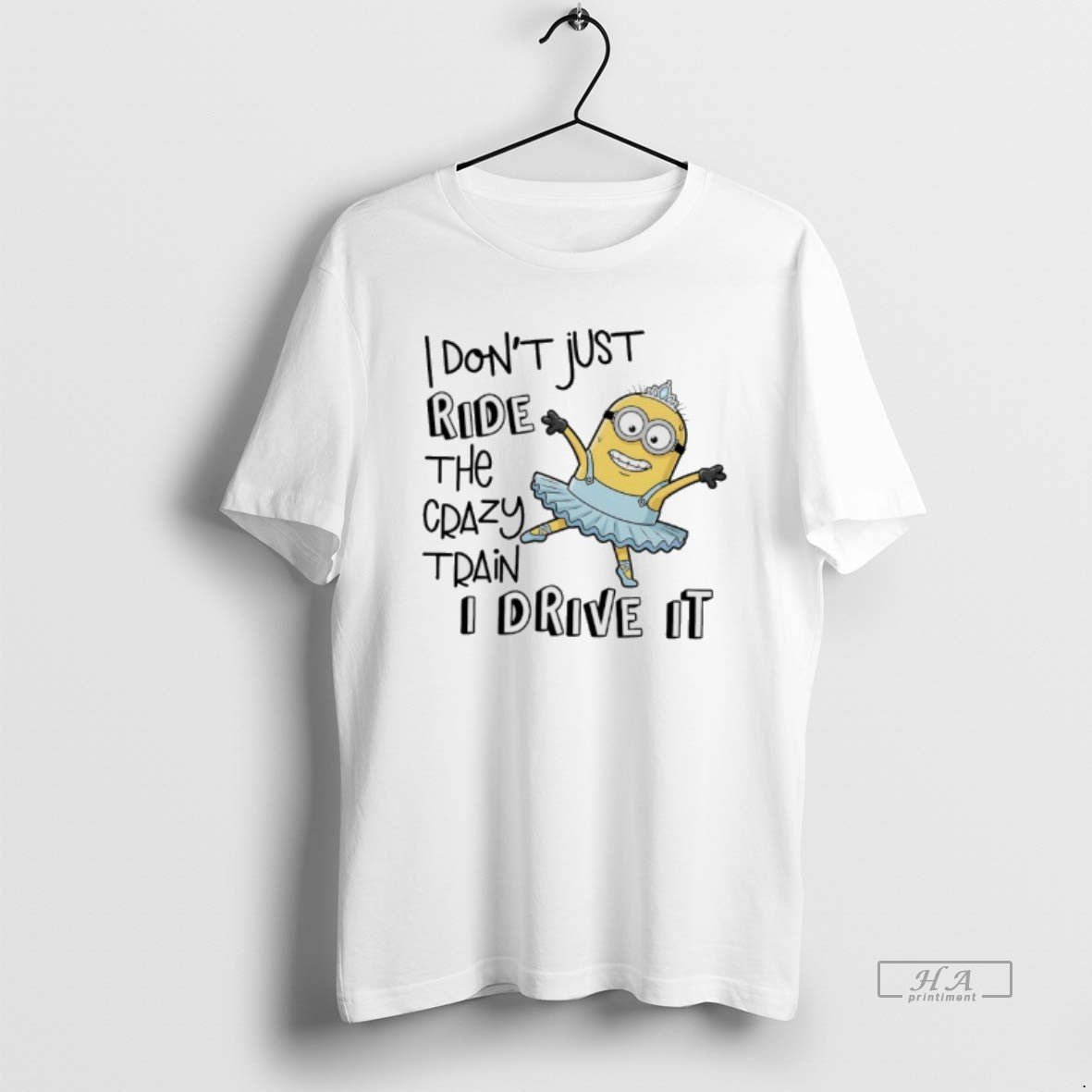 Official Minions I Dont Just Ride The Crazy Train I Drive It T-Shirts, Hoodie, Sweatshirt | InkRitualCo.com