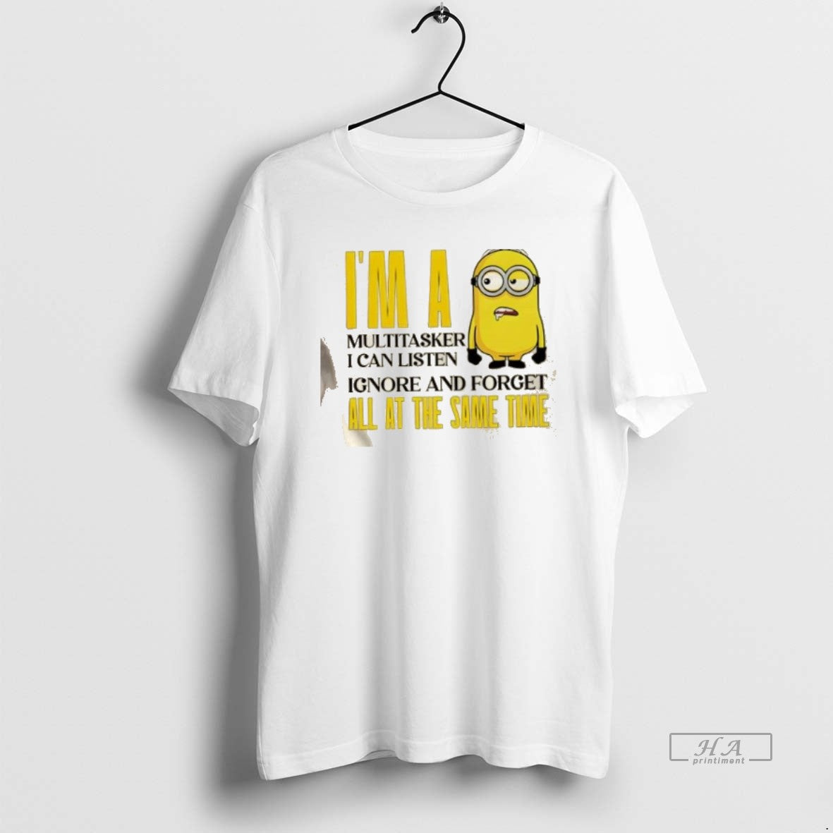Official Minions Im A Multitasker I Can Listen Ignore And Forget All At The Same T-Shirts, Hoodie, Sweatshirt