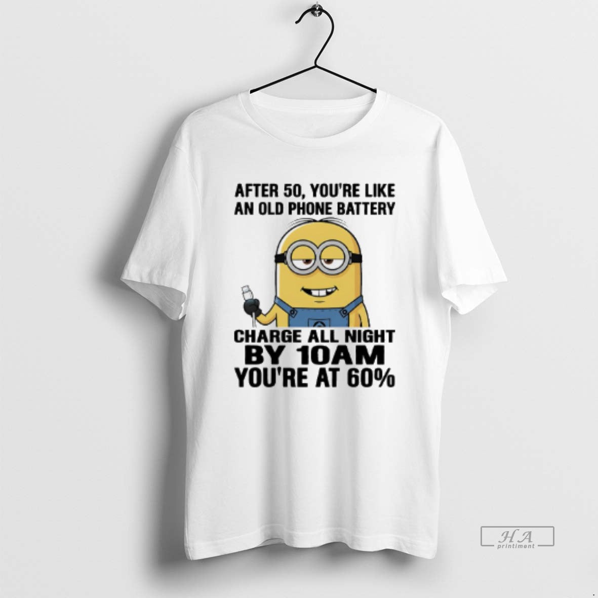 Official Minions After 50 Youre Like An Old Phone Battery Charge All Night By 10am T-Shirts, Hoodie, Sweatshirt