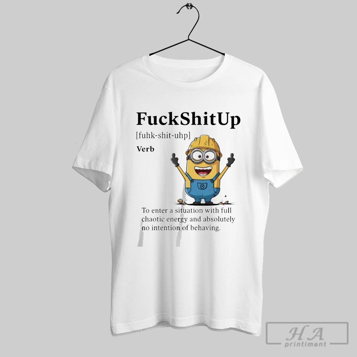 Official Minions Fuck Shit Up To Enter A Situation With Full Chaotic T-Shirts, Hoodie, Sweatshirt | InkRitualCo.com