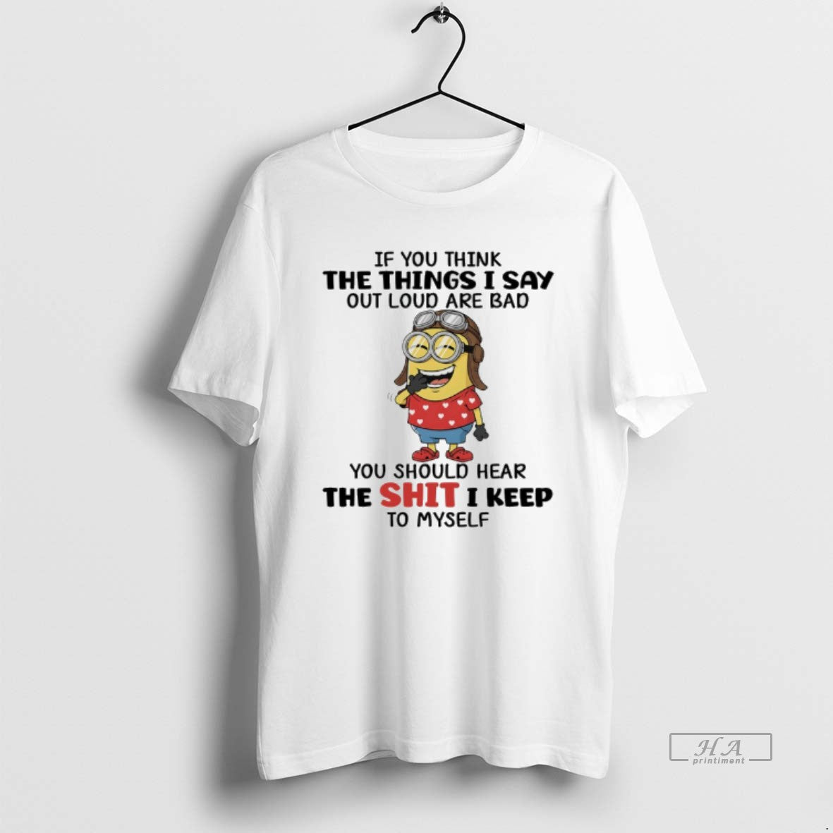 Official Minions If You Think The Things I Say Out Loud Are Bad You Should T-Shirts, Hoodie, Sweatshirt | InkRitualCo.com