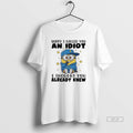 Official Minions Sorry I Called You And Idiot I Thought You Already Knew T-Shirts, Hoodie, Sweatshirt | InkRitualCo.com