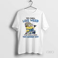 Official Minions Yes I Smell Like Weed You Smell Like You Missed Out T-Shirts, Hoodie, Sweatshirt | InkRitualCo.com