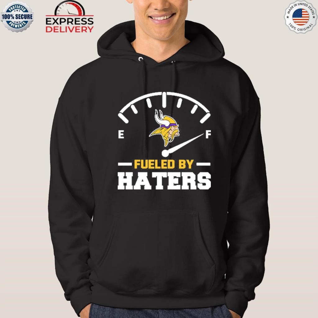 Minnesota Vikings Fueled By Haters Shirt
