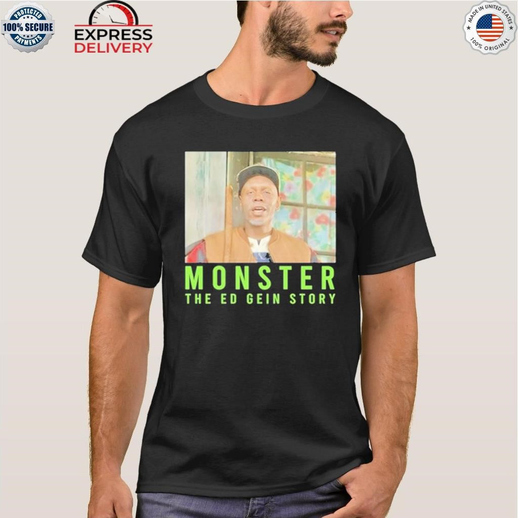 Monster The Ed Gein Story Shirt