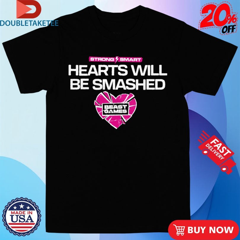 Mrbeast Games Hearts Will Be Smashed Strong Smart Shirts