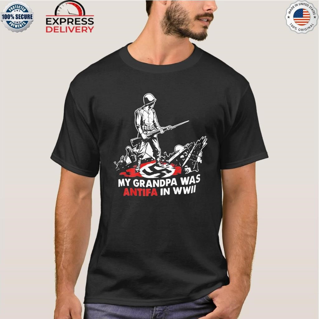 My Grandpa Was Antifa in WWII Shirt