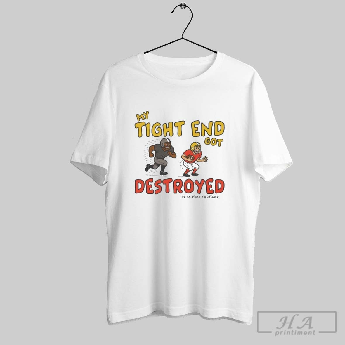 Official My Tight End Got Destroyed In Fantasy Football T-Shirts, Hoodie, Sweatshirt | InkRitualCo.com