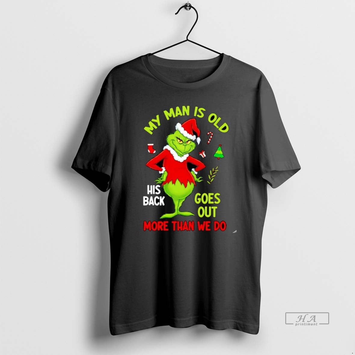 Official My Man Is Old His Back Goes Out More Than We Do Grinch Christmas T-Shirts, Hoodie, Sweatshirt | InkRitualCo.com