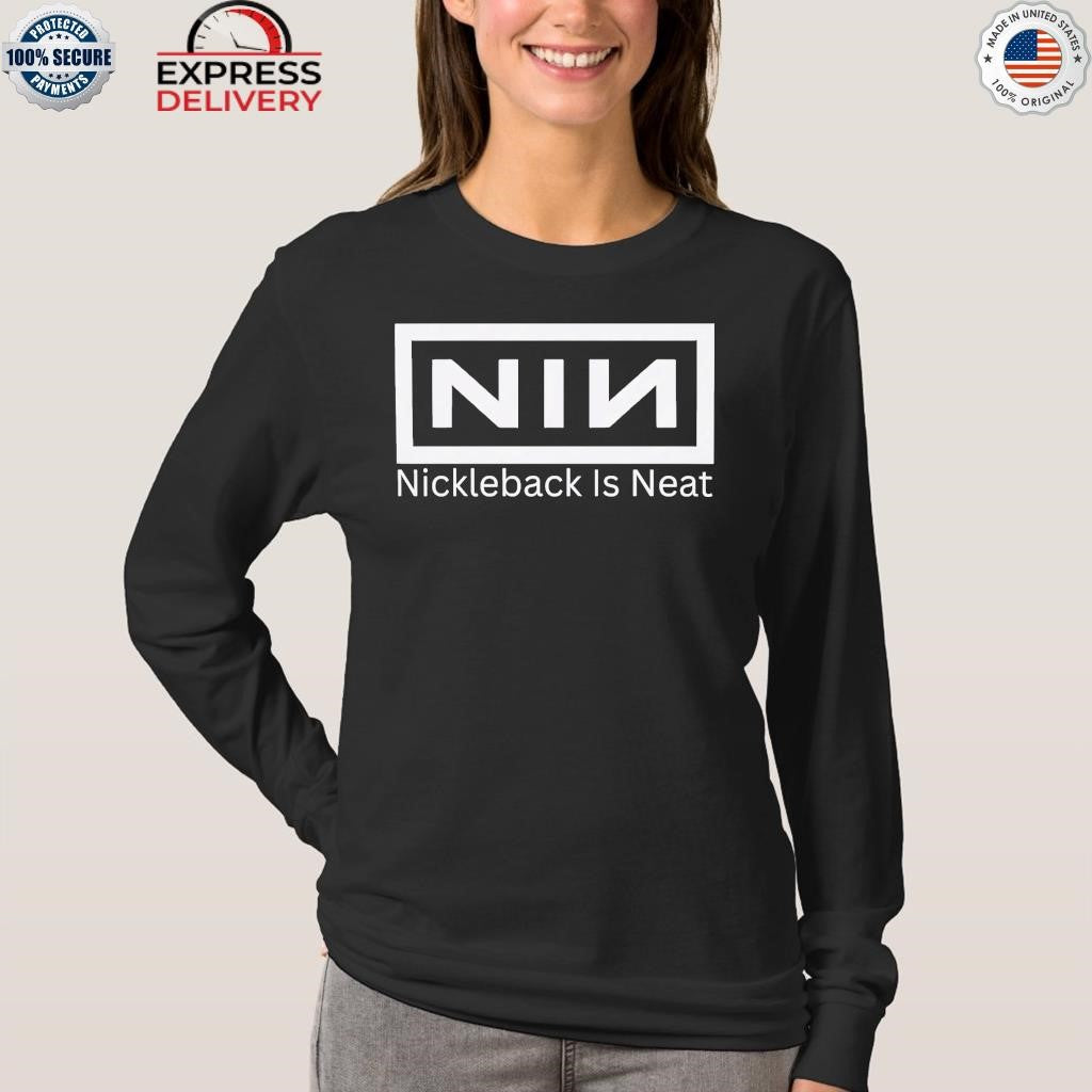 NIN Nickleback Is Neat Shirt