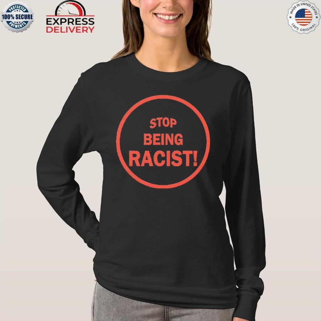 NaLyssa Smith Stop Being Racist Shirt