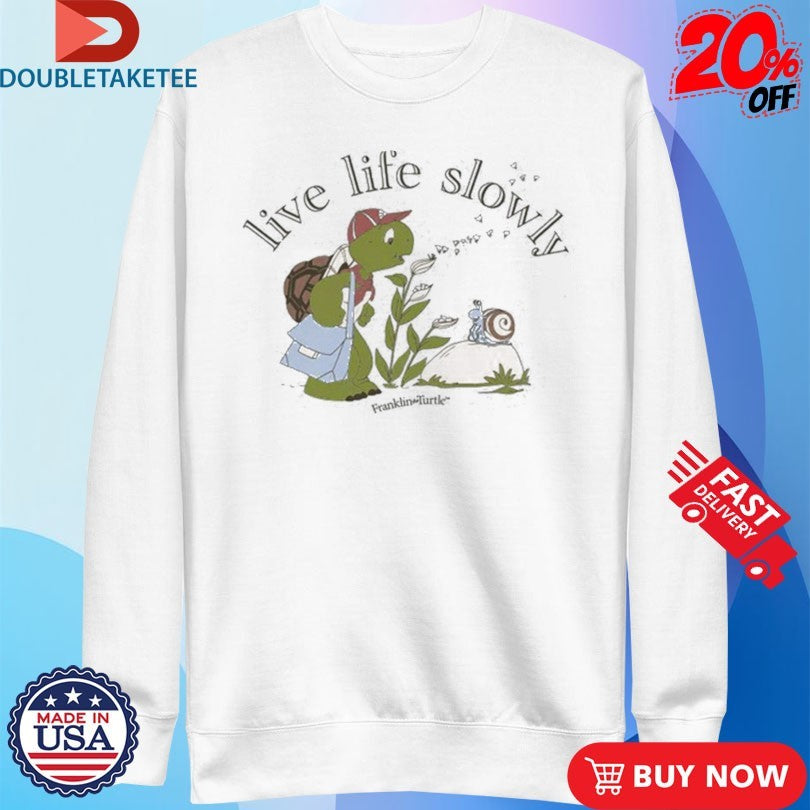 Nelvana Franklin The Turtle And Snail Live Life Slowly Shirts