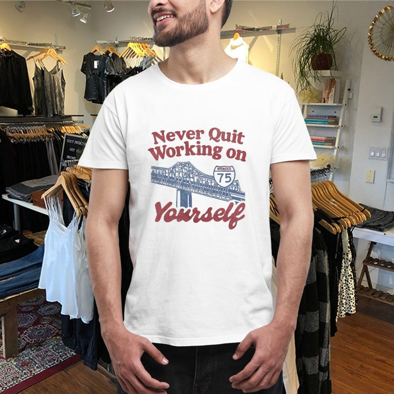 Never Quit Working On Yourself I75 Brent Spence Bridge Shirts