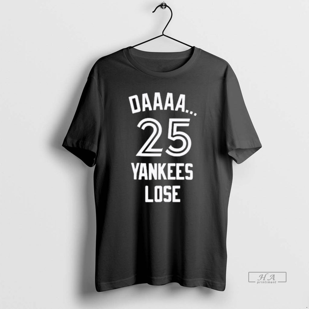 Official New Daaaa 25 Yankees Lose Blue Jays Fanart T-Shirts, Hoodie, Sweatshirt | InkRitualCo.com