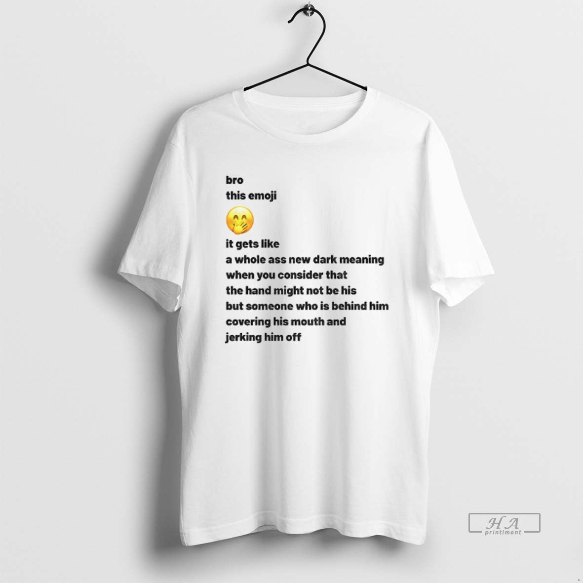 Official New Dark Meaning Bro This Emoji It Gets Like A Whole Ass New Dark T-Shirts, Hoodie, Sweatshirt | InkRitualCo.com