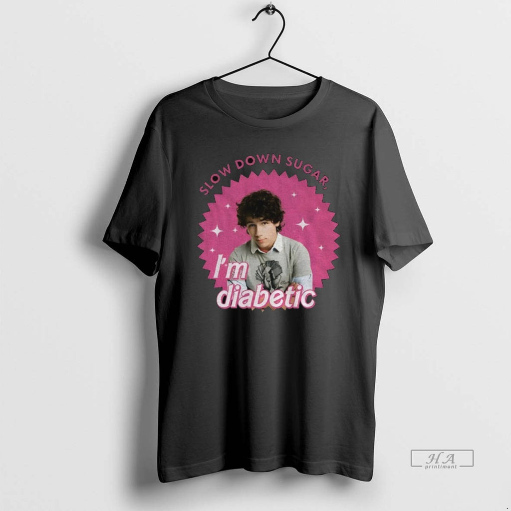 Official Nick Jonas Nick Slow Down Sugar Im Diabetic T-Shirts, Hoodie, Sweatshirt | InkRitualCo.com