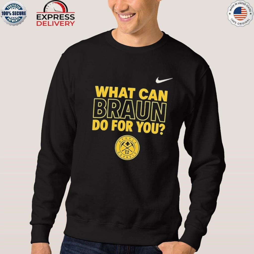 Nikola Jokic What Can Braun Do For You Shirt