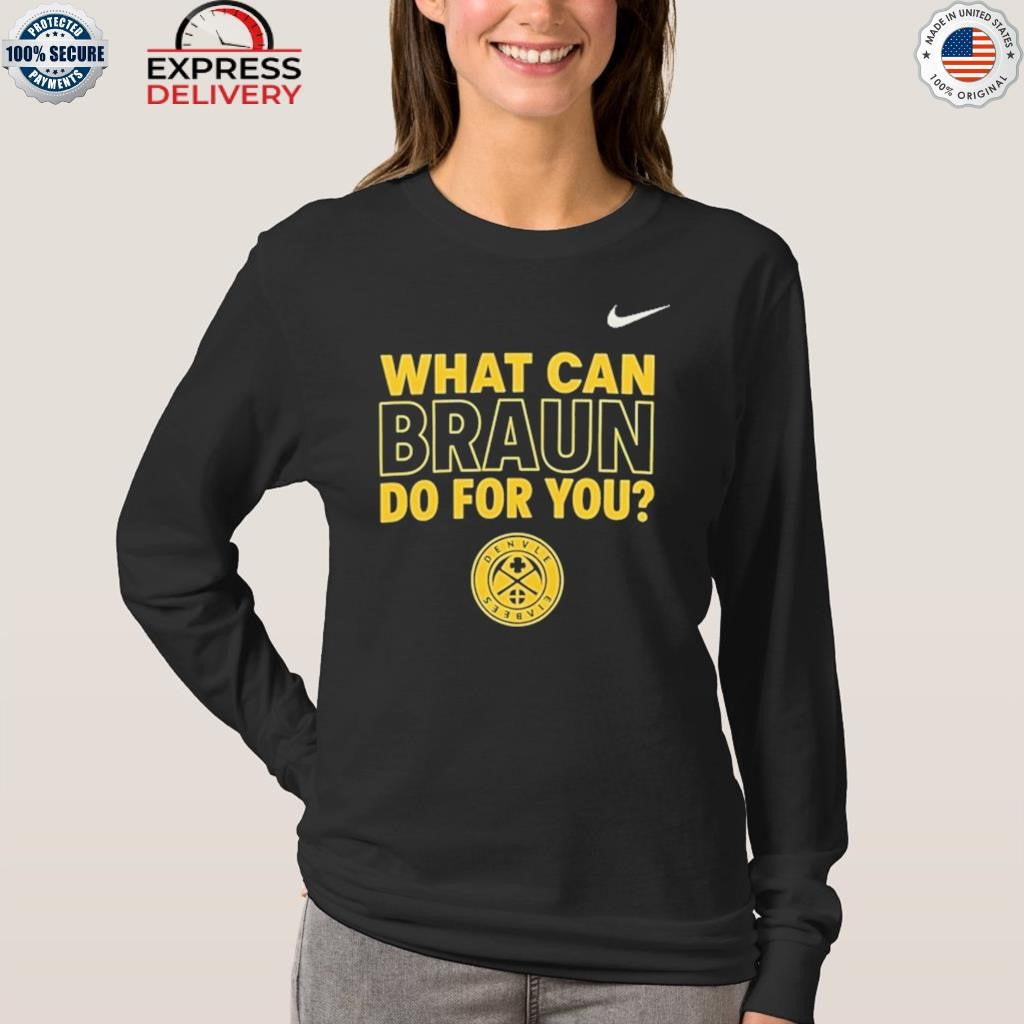 Nikola Jokic What Can Braun Do For You Shirt
