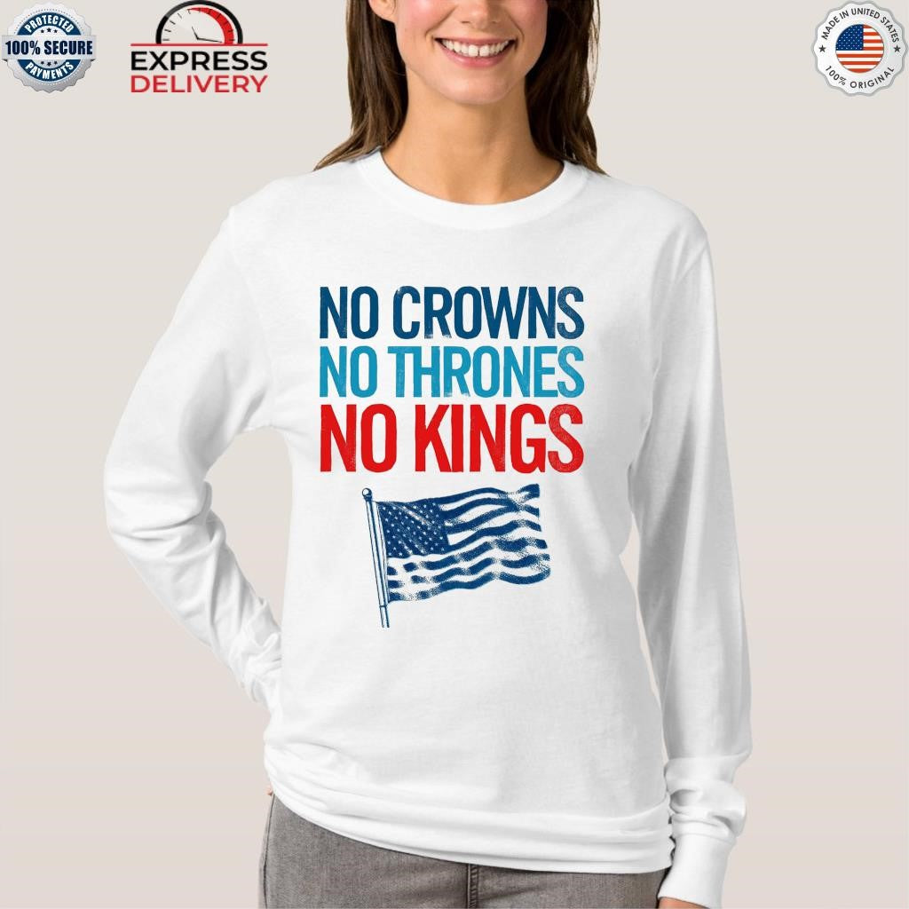 No Crowns No Thrones No Kings America Shirt