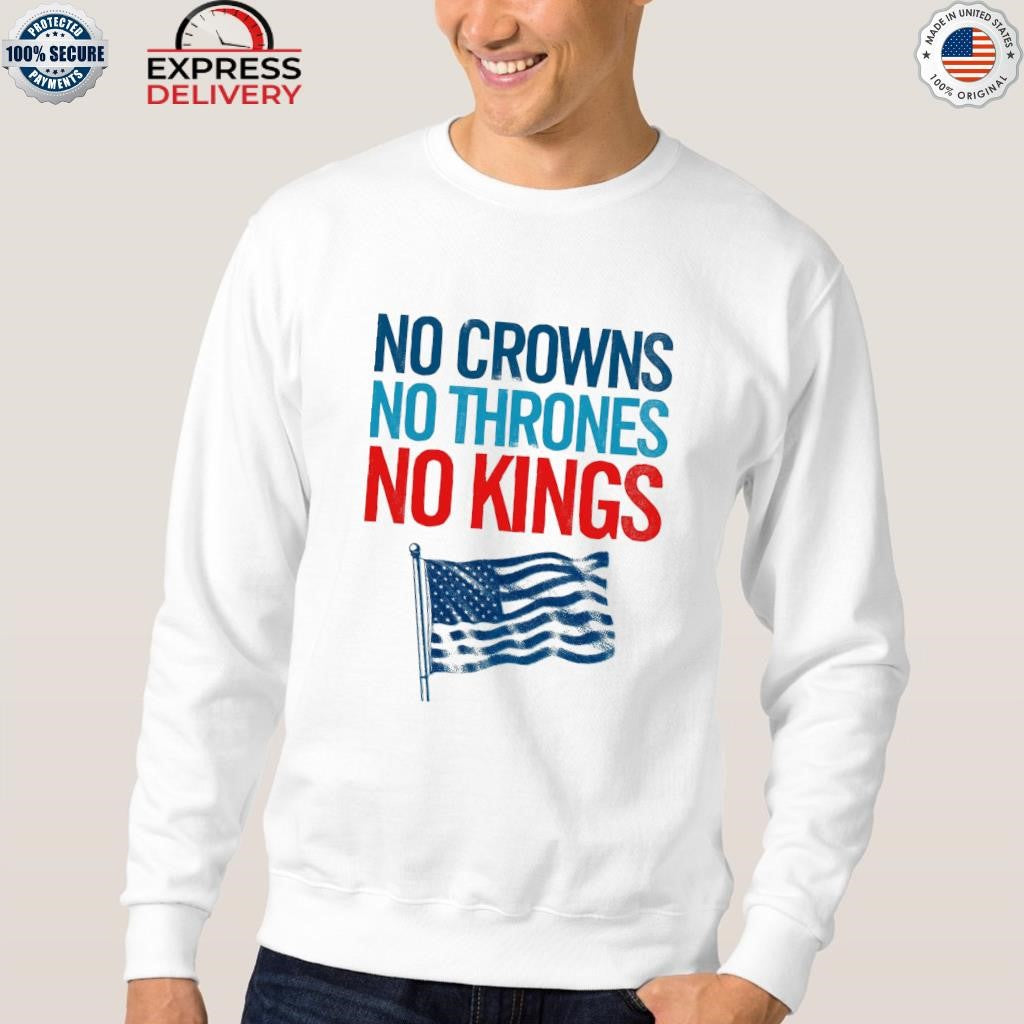 No Crowns No Thrones No Kings America Shirt