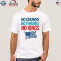 No Crowns No Thrones No Kings America Shirt