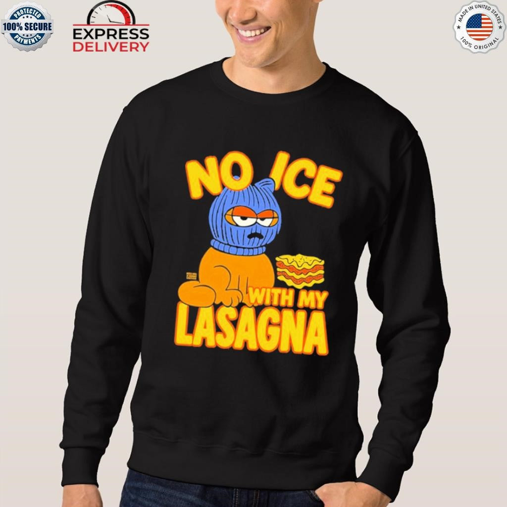 No Ice With My Lasagna Shirt