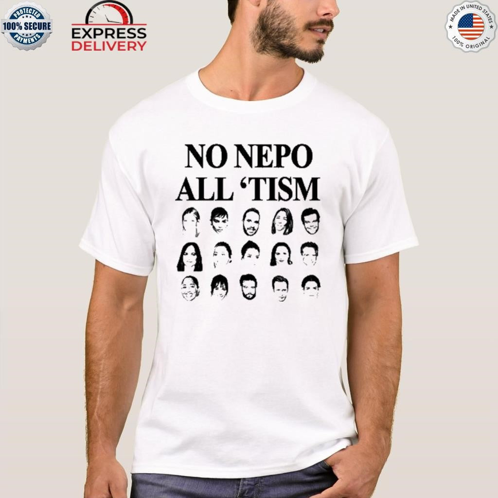 No Nepo All Tism Shirt