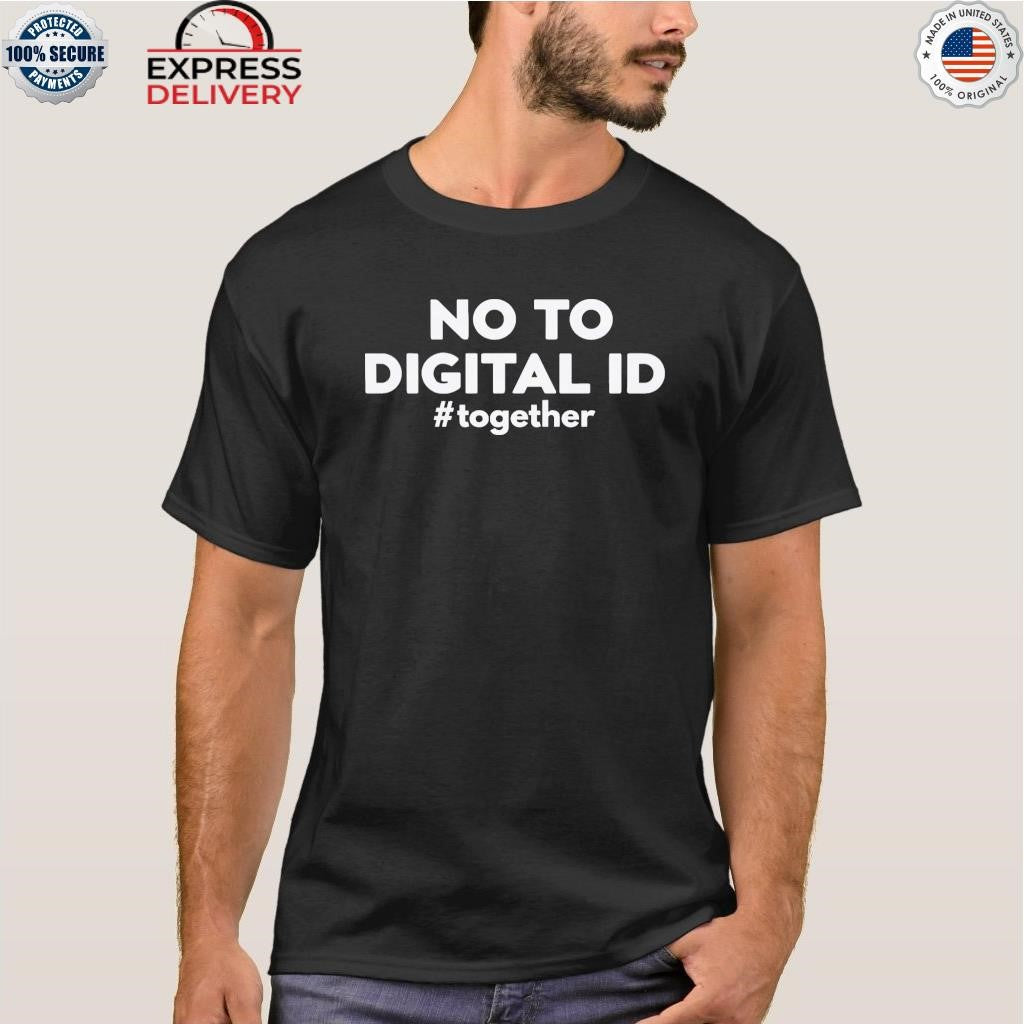 No To Digital ID Together Shirt