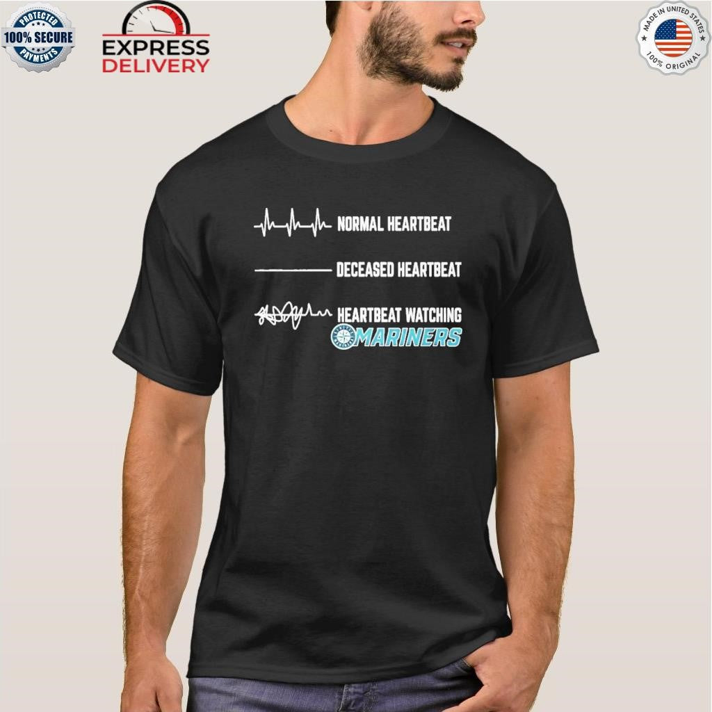 Normal Heartbeat Deceased Heartbeat Heartbeat Watching Mariners Shirt