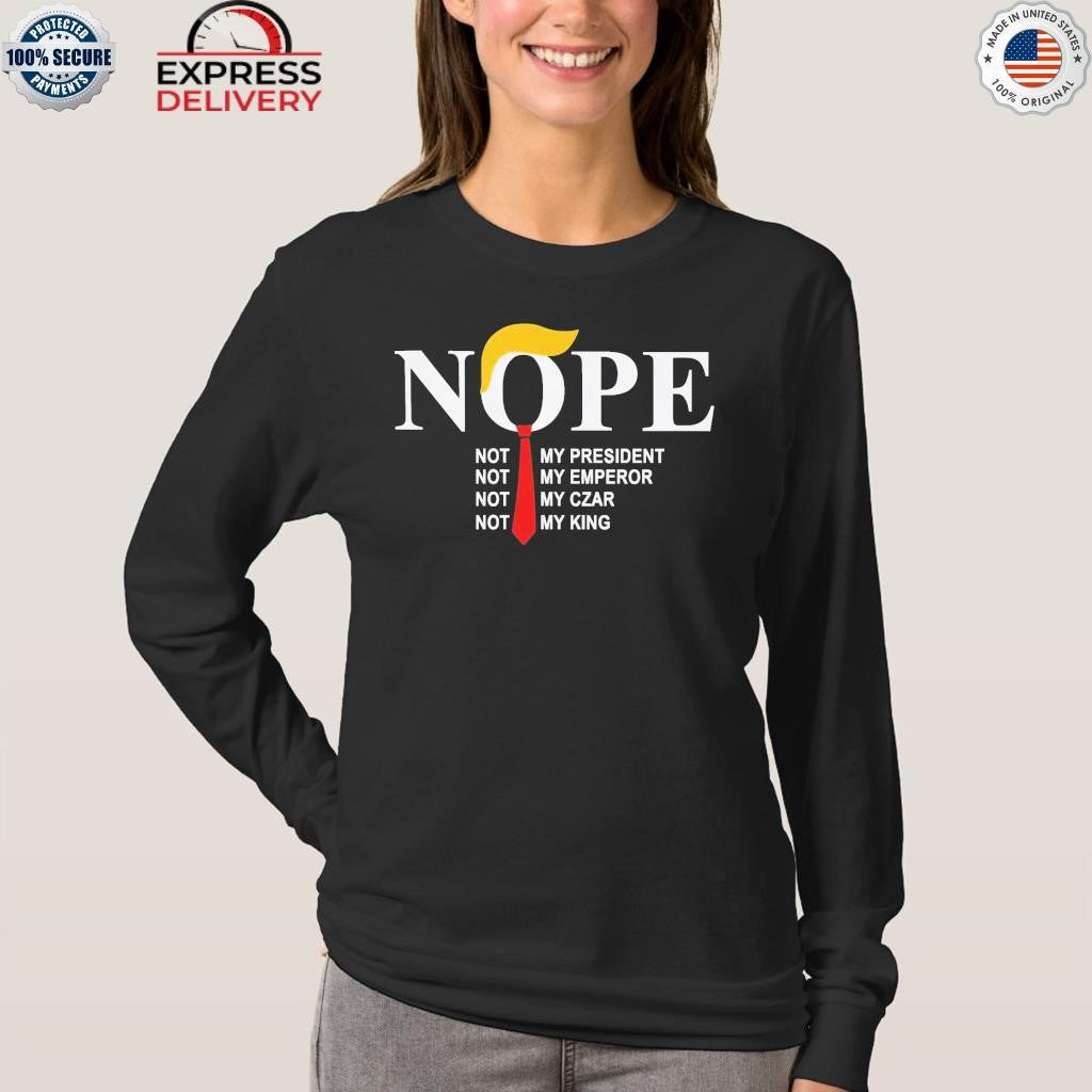 Not My President Not My Emperor Shirt