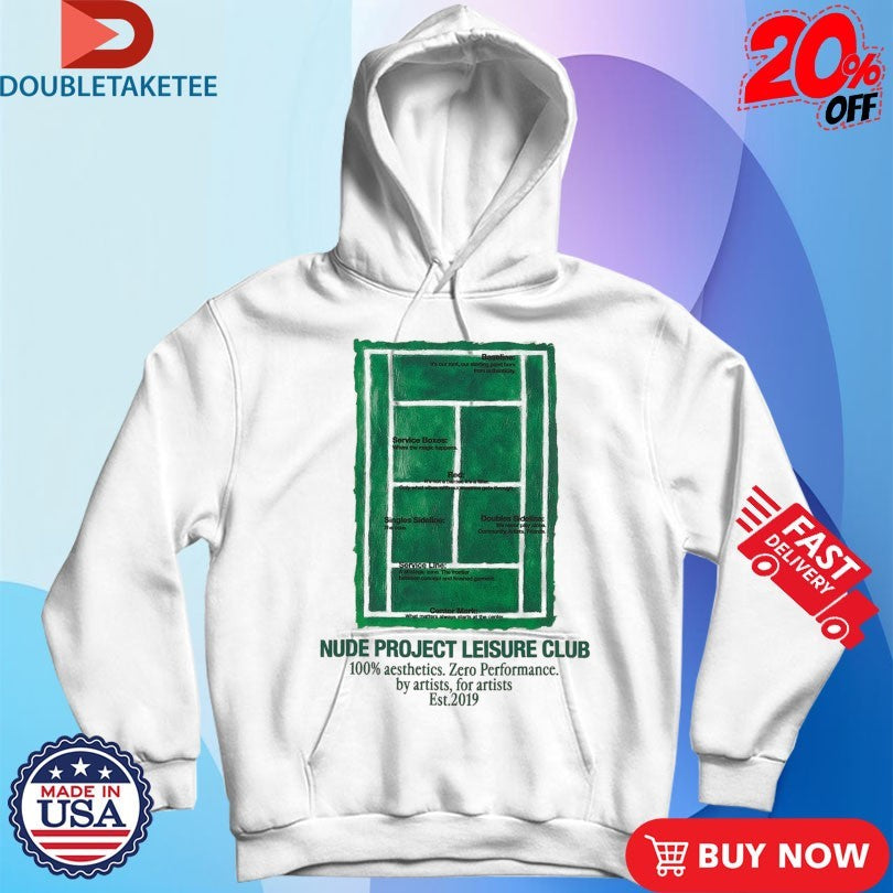 Nude Project Leisure Club 100% Aesthetics Zero Performance Est 2019 Court Shirts