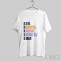 Official Official Be Kind Be Respectful Be Inclusive Be My Best Self Be Brave Shirts Hoodie, Sweatshirt | InkRitualCo.com
