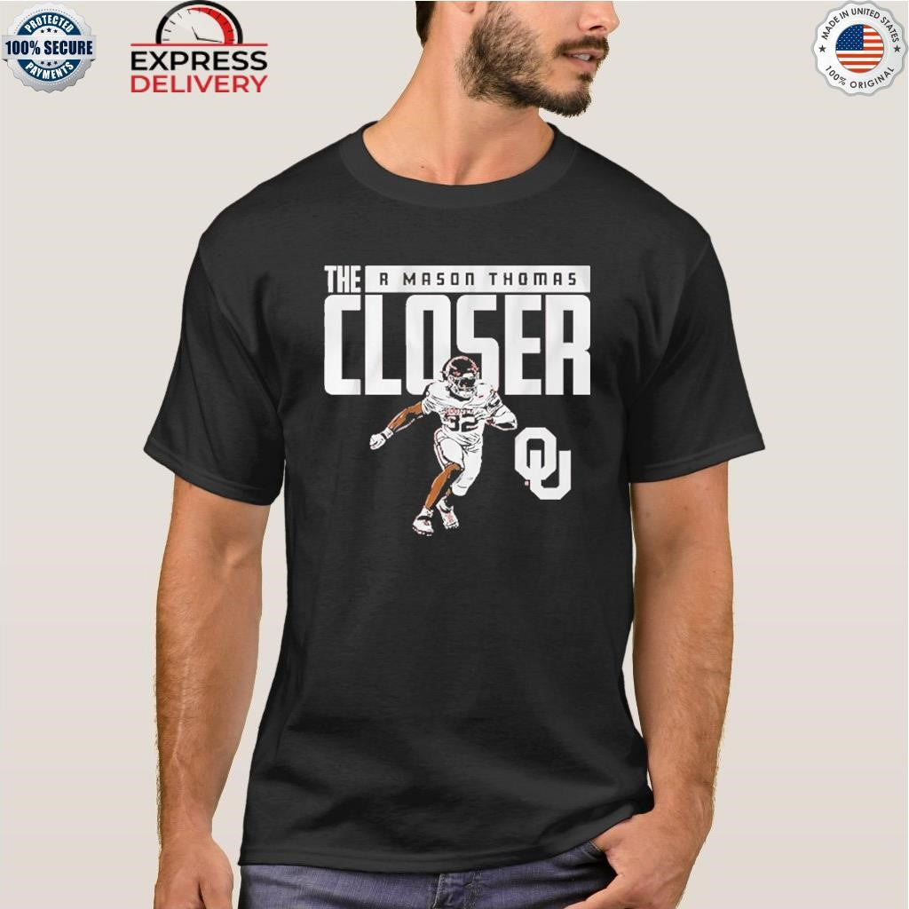Oklahoma Football R Mason Thomas The Closer Shirt