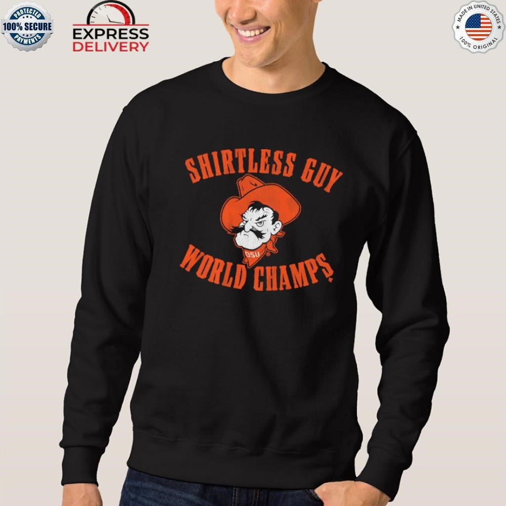 Oklahoma State Shirtless Guy World Champs Shirt